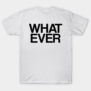 WHATEVER T-Shirt